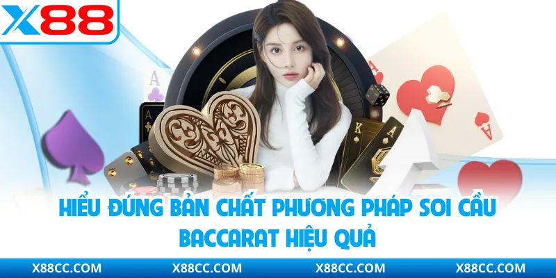 Hiểu đúng bản chất phương pháp soi cầu Baccarat hiệu quả