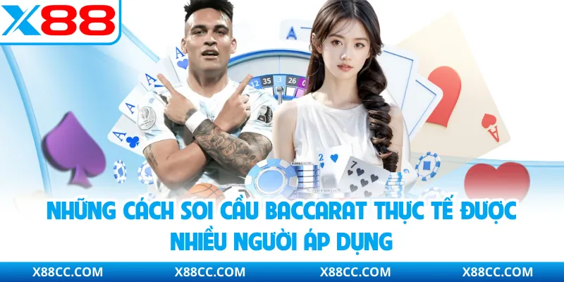 Những cách soi cầu Baccarat thực tế được nhiều người áp dụng