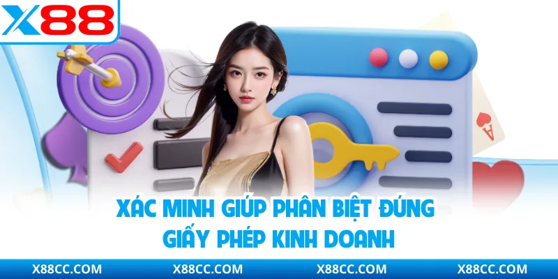 Xác minh giúp phân biệt đúng giấy phép kinh doanh